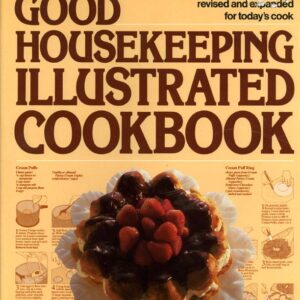 Good Housekeeping Illustrated Cookbook, Revised