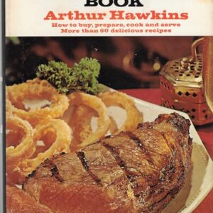Steak Book: How to Buy, Prepare, Cook and Serve More than 60 Delicious Recipes