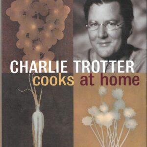 Charlie Trotter Cooks at Home, 2000