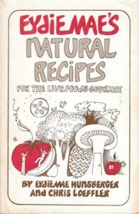 Eydie Mae's Natural Recipes for the Live Foods Gourmet, 1978, First Edition, First Printing