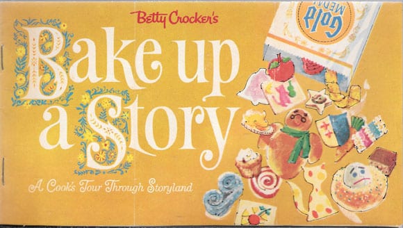 Betty Crocker's Bake Up a Story: A Cook's Tour Through Storyland
