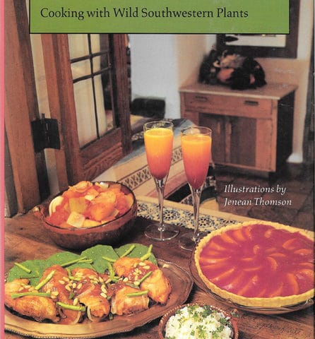 Tumbleweed Gourmet: Cooking with Wild Southwestern Plants, 1987