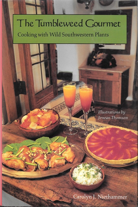 Tumbleweed Gourmet: Cooking with Wild Southwestern Plants, 1987