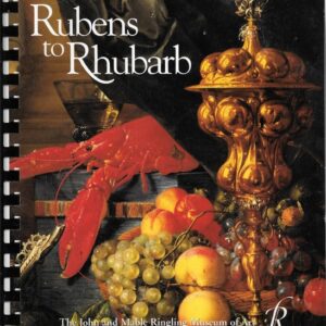 Rubens to Rhubarb John and Mable Ringling Museum of Art 1995