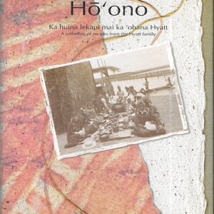 Ho ono Gathering of Recipes from the Hyatt Family, 1997, Hyatt Regency Waikiki